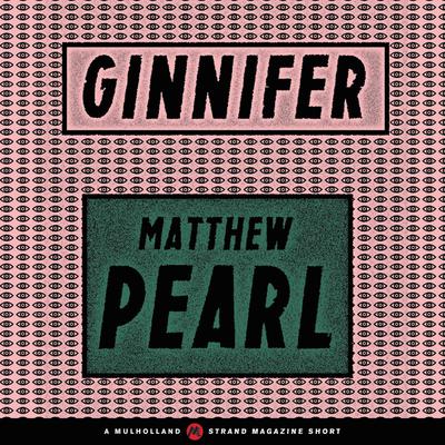 Ginnifer by Matthew Pearl audiobook