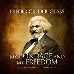 My Bondage and My Freedom by Frederick Douglass audiobook