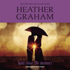 Hold Close the Memory by Heather Graham audiobook