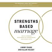 Strengths Based Marriage by  Jimmy Evans audiobook