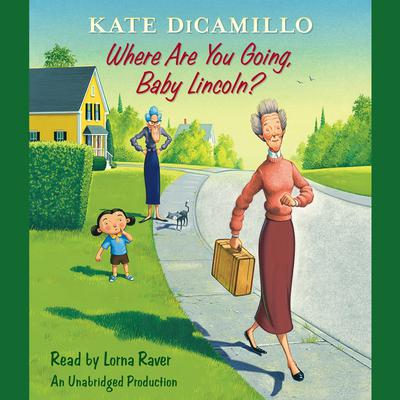 Where Are You Going, Baby Lincoln? by Kate DiCamillo audiobook