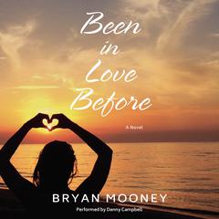 Been in Love Before by Bryan Mooney audiobook