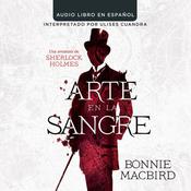 Arte en la sangre by  Bonnie MacBird audiobook