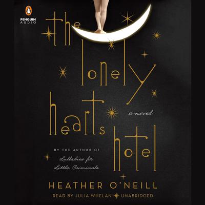 The Lonely Hearts Hotel by Heather O'Neill audiobook