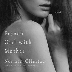 French Girl with Mother by Norman Ollestad audiobook