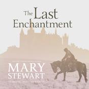 The Last Enchantment by  Mary Stewart audiobook