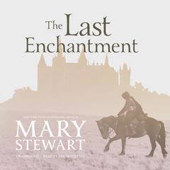 The Last Enchantment by Mary Stewart audiobook