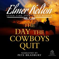 The Day the Cowboys Quit by Elmer Kelton audiobook
