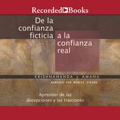De la confianza ficticia a la confianza real (From Fake Confidence to Real Confidence) by  Krishnananda Y Amana audiobook