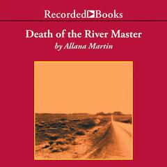 Death of the River Master by Allana Martin audiobook