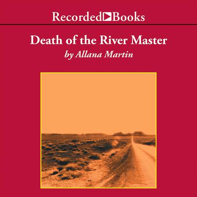 Death of the River Master by Allana Martin audiobook