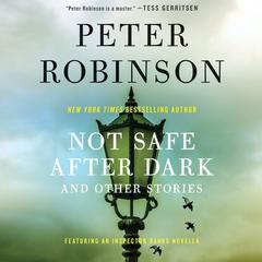 Not Safe After Dark by Peter Robinson audiobook