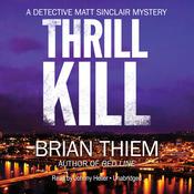 Thrill Kill by  Brian Thiem audiobook