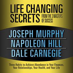 Life Changing Secrets from the 3 Masters Success by Joseph Murphy audiobook
