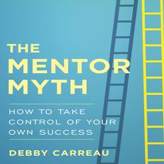 The Mentor Myth by Debby Carreau audiobook