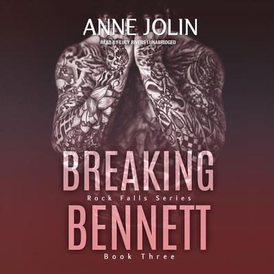 Breaking Bennett by Anne Jolin audiobook