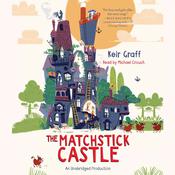 The Matchstick Castle by  Keir Graff audiobook