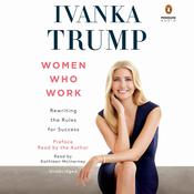 Women Who Work by  Ivanka Trump audiobook