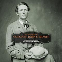 The Memoirs of Colonel John S. Mosby by John S. Mosby audiobook