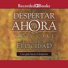 Despertar en el ahora (Awakening in the Now) by Gina Lake audiobook