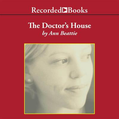 The Doctor's House by Ann Beattie audiobook