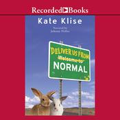 Deliver Us From Normal by  Kate Klise audiobook