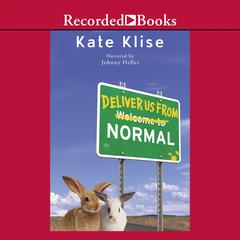 Deliver Us From Normal by Kate Klise audiobook