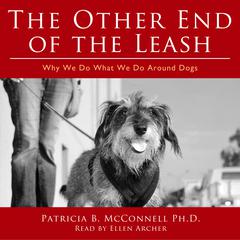 The Other End of the Leash by Patricia B. McConnell audiobook