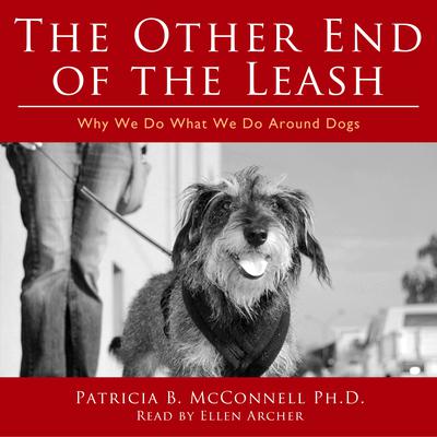 The Other End of the Leash by Patricia B. McConnell audiobook