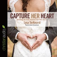 Capture Her Heart by Lysa TerKeurst audiobook