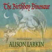 The Birthday Dinosaur by  Alison Larkin audiobook