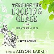 <i></i>Through the Looking   Glass and “Phantasmagoria” by  Lewis Carroll audiobook