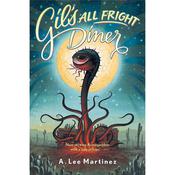 Gil's All Fright Diner by  A. Lee Martinez audiobook