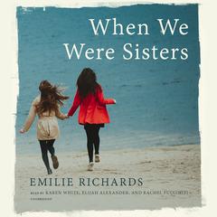 When We Were Sisters by Emilie Richards audiobook