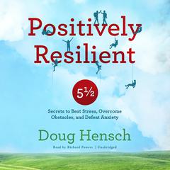 Positively Resilient by Doug Hensch audiobook