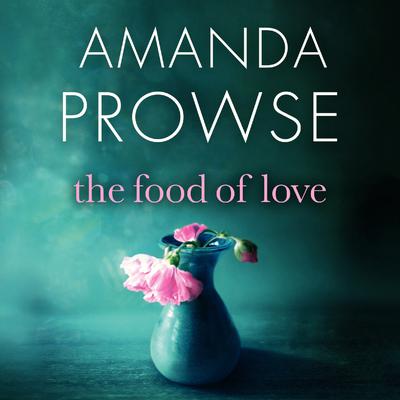 The Food of Love by Amanda Prowse audiobook