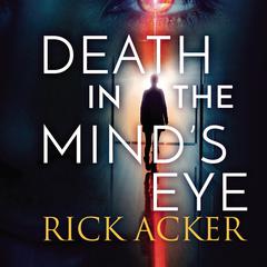 Death in the Mind's Eye by Rick Acker audiobook