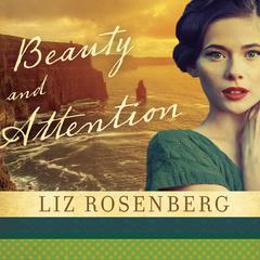 Beauty and Attention by Liz Rosenberg audiobook
