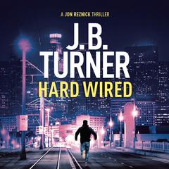 Hard Wired by J. B. Turner audiobook