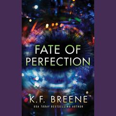 Fate of Perfection by K. F. Breene audiobook