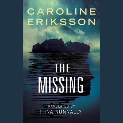 The Missing by Caroline Eriksson audiobook