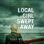 Local Girl Swept Away by  Ellen Wittlinger audiobook