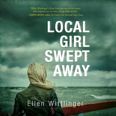 Local Girl Swept Away by Ellen Wittlinger audiobook