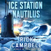 Ice Station Nautilus by  Rick Campbell audiobook
