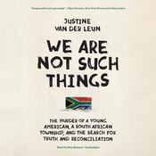 We Are Not Such Things by  Justine  van der Leun audiobook