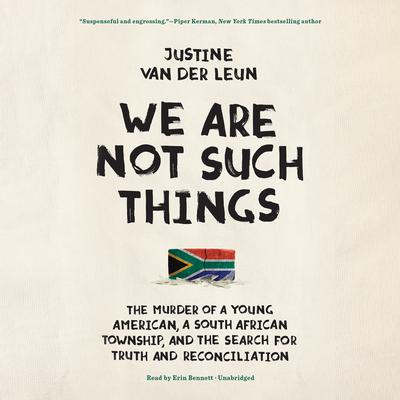 We Are Not Such Things by Justine  van der Leun audiobook