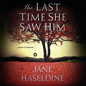 The Last Time She Saw Him by  Jane Haseldine audiobook