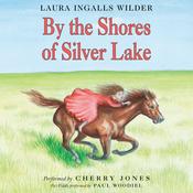 By the Shores of Silver Lake by  Laura Ingalls  Wilder audiobook