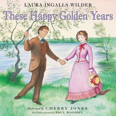 These Happy Golden Years by Laura Ingalls  Wilder audiobook