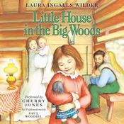 Little House in the Big Woods by  Laura Ingalls  Wilder audiobook